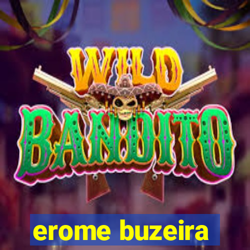 erome buzeira